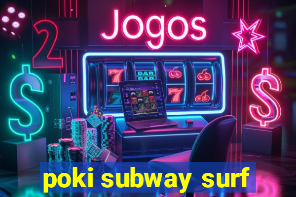 poki subway surf
